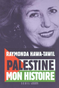 Palestine, mon histoire - Hawa-Tawil Raymonda