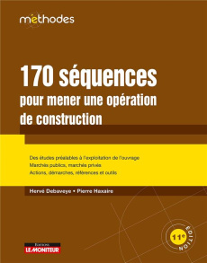 170 séquences pour mener une opération de construction. 11e édition - Haxaire Pierre ; Debaveye Hervé ; Bouteveille Ursu