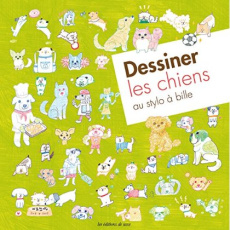 Dessiner les chiens au stylo à bille - Hayashi Fumika ; Takamura Ayumi ; Matsui Harumi ;