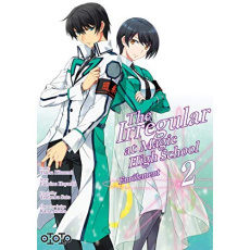 The Irregular at Magic High School - Enrôlement Tome 2 - Hayashi Fumino ; Kitaumi Tsuna ; Ishida Kana ; Sat