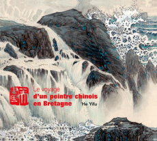 Voyage d'un peintre chinois en Bretagne. Edition bilingue français-chinois - He Yifu ; Wang Frédéric