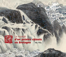 Le voyage d'un peintre chinois en Bretagne - He Yifu