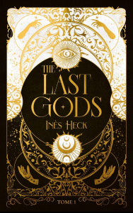 The Last Gods - tome 1 - Heck Inès