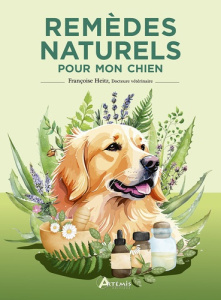 Remèdes naturels pour mon chien - Heitz Françoise