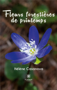 Fleurs forestières de printemps - Casanova Hélène