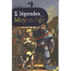 5 légendes du Moyen Age - Heliot Johan ; Meunier Jean-Christophe ; Coppin Br