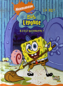 Bob l'éponge Tome 6 : C'est du propre ! - Hellenburg Stephen