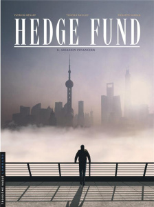 Hedge Fund Tome 6 : Assassin financier - Hénaff Patrick ; Roulot Tristan ; Sabbah Philippe