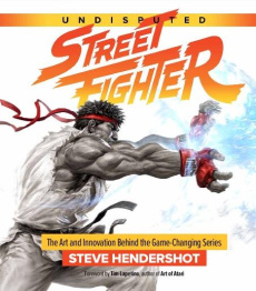 Street Fighter. Toute l'histoire d'une saga culte - Hendershot Steve ; Lapetino Tim