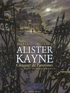 Alister Kayne, Chasseur de fantômes Tome 1 : De mémoire d'homme - Henninot Eric ; Betbeder Stéphane