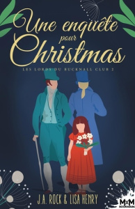 Une enquête pour Christmas. Tome 2, Les Lords du Bucknall Club - Henry Lisa ; Rock J.A.