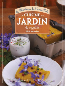 La cuisine du jardin. 33 recettes - Hermeline Cécile ; Benaouda Didier
