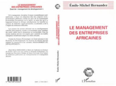 Le management des entreprises africaines. Essai de management du développement - Hernandez Emile-Michel
