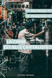La Chine est-elle capitaliste ? - Herrera Rémy ; Long Zhiming