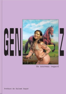Gen Z. Un nouveau regard - Herschdorfer Nathalie ; Saqué Salomé