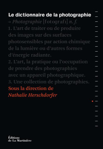 Le dictionnaire de la photographie - Herschdorfer Nathalie