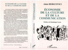 Economie de la culture et de la communication. Éléments pour une analyse socio-économique de la cult - Herscovici Alain