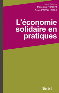 L'économie solidaire en pratiques - Hersent Madeleine ; Palma Torres Arturo ; Laville