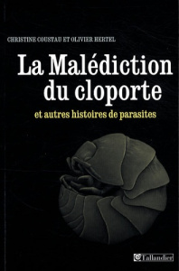 La Malédiction du cloporte. Et autres histoires de parasites - Hertel Olivier ; Coustau Christine ; Combes Claude