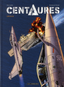 Centaures Tome 1 : Crisis - Herzet Emmanuel ; Loutte Eric ; Rougeaux Thierry