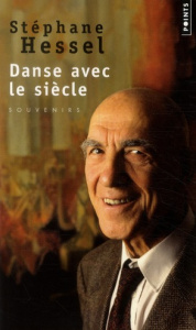 Danse avec le siècle - Hessel Stéphane