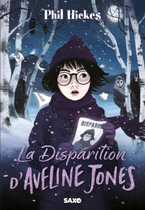 Aveline Jones : La disparition d'Aveline Jones - Hickes Phil ; Moreau Florence ; Robinson Keith