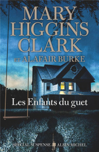 Les enfants du guet - Higgins Clark Mary ; Burke Alafair ; Damour Anne ;