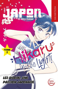 Hikaru in the light ! Tome 2 - Matsuda Mai ; Godfroy Robin ; Coudrais Richard