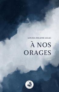 A nos orages - Hilaine-Lelac Louisa