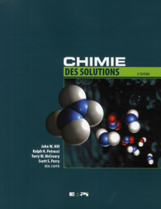 Chimie des solutions. 2e édition - Hill John ; Petrucci Ralph-H ; McCreary Terry ; Pe