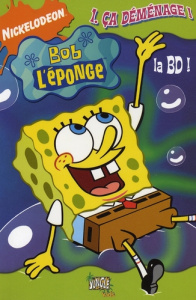 Bob l'éponge la BD Tome 1 : Ca déménage ! - Hillenburg Stephen