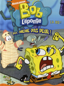Bob l'éponge la BD Tome 10 : Même pas peur ! - Hillenburg Stephen