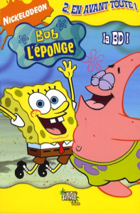 Bob l'éponge la BD Tome 2 : En avant toute ! - Hillenburg Stephen