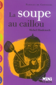 La soupe au caillou - Hindenoch Michel