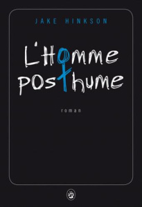 L'homme posthume - Hinkson Jake ; Aslanides Sophie