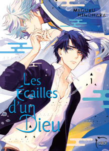 Les écailles d'un dieu Tome 1 - Hinohara Meguru ; Eloy Isabelle ; Leyssène Jean-Fr