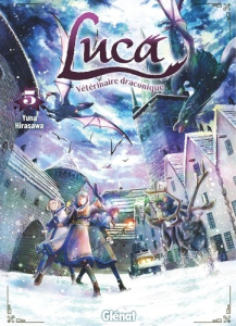 Luca, vétérinaire draconique Tome 5 - Hirasawa Yuna ; Rupp-Stanko Karine