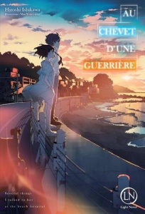 Au chevet d'une guerrière - Hiroshi Ishikawa ; Yoneyama Mai ; Giraud Yoan ; La