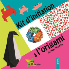 KIT D'INITIATION A L'ORIGAMI - Hirota Junko ; Mussotte Bertrand