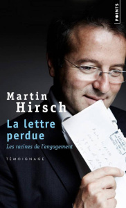 La lettre perdue. Les racines de l'engagement - Hirsch Martin