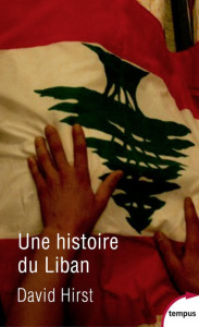 Une histoire du Liban (1860-2009) - Hirst David ; Stephan Laure