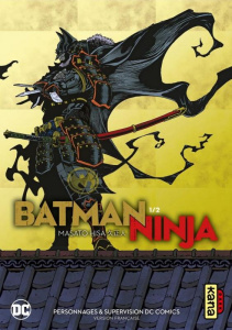 Batman Ninja Tome 1 - Hisa Masato ; Gicquel Rodolphe ; Montésinos Eric
