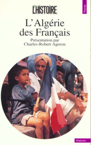L'Algérie des Français - HISTOIRE (L') (REVUE