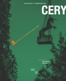 Histoires et mémoires de Céry. (dé)construire la psychiatrie après 1945 - Moreau Mikhael ; Fauvel Aude