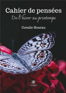 Cahier de pensées. De l'hiver au printemps - Hoarau Coralie