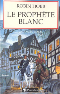 L'Assassin royal Tome 7 : Le prophète blanc - Hobb Robin