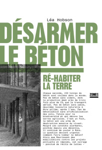 Désarmer le béton. Ré-habiter la terre - Hobson Léa