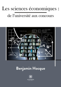 Les sciences économiques : de l'université aux concours - Hocque Benjamin