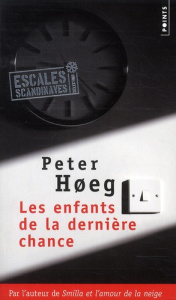 Les enfants de la dernière chance - Hoeg Peter ; Durand Frédéric