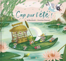Cap sur l'été ! - Hoestlandt Jo ; Bouvarel Crescence